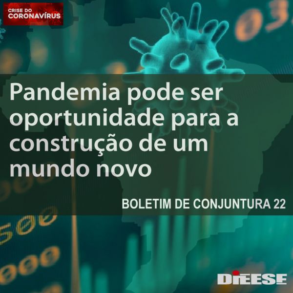 Dieese: Pandemia pode ser oportunidade para a construção de um mundo novo