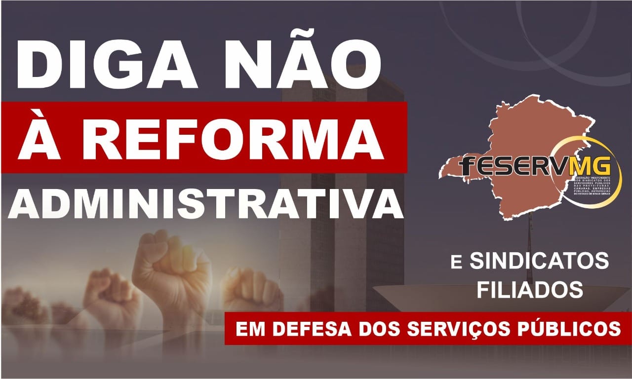 Presidente da Feserv-Minas contrario à PEC 32/2020, e busca mobilizar categoria 