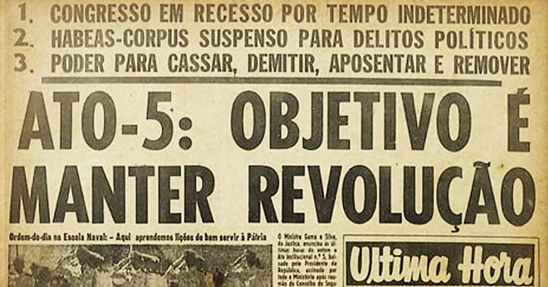 Há 52 anos, AI-5 dava início a um dos piores períodos da história brasileira