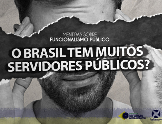 Falácias sobre o funcionalismo: 'O Brasil tem muitos servidores públicos'