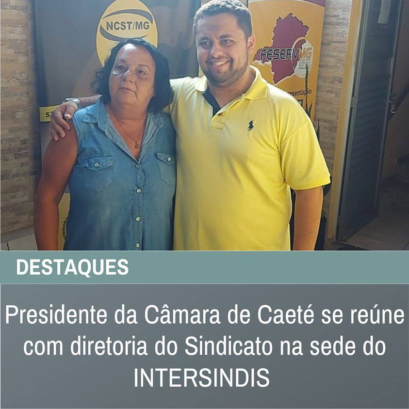 presidente da Câmara Municipal de Caeté recebeu diretoria do INTERSINDIS