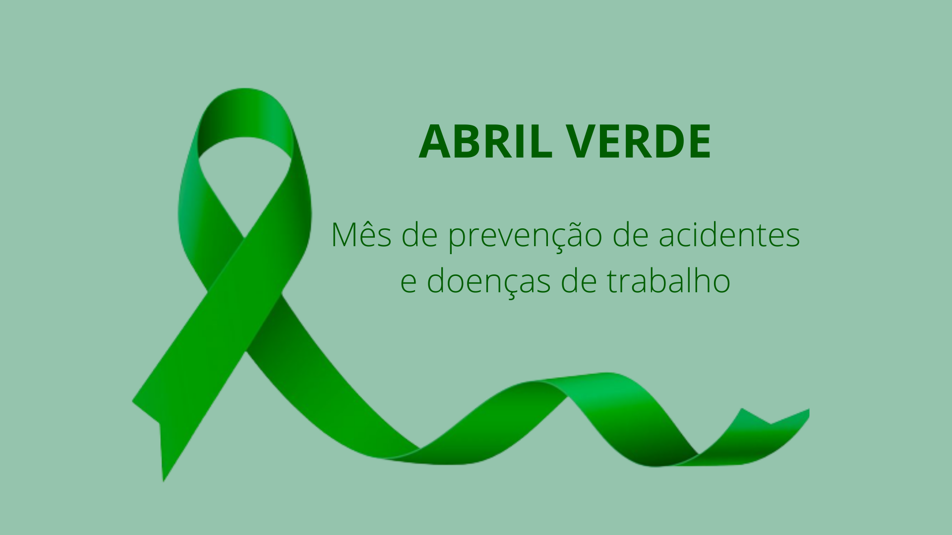 Abril Verde – Mês da Prevenção ao Acidente do Trabalho
