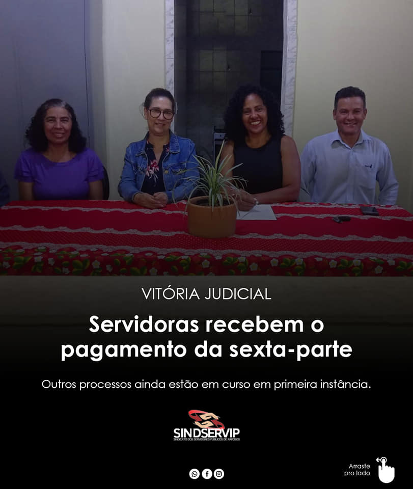 VITÓRIA JUDICIAL - SERVIDORAS RECEBEM O PAGAMENTO DA SEXTA-PARTE 