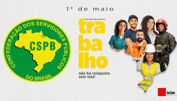 1º Maio: Homenagem da CSPB aos TRABALHADORES do setor público