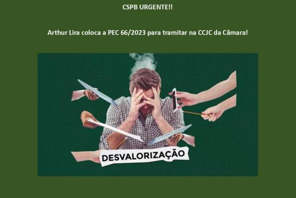 CSPB Urgente: Arthur Lira atropela tramitação da PEC 66/2023 e já a encaminha para apreciação no plenário da Câmara dos Deputados